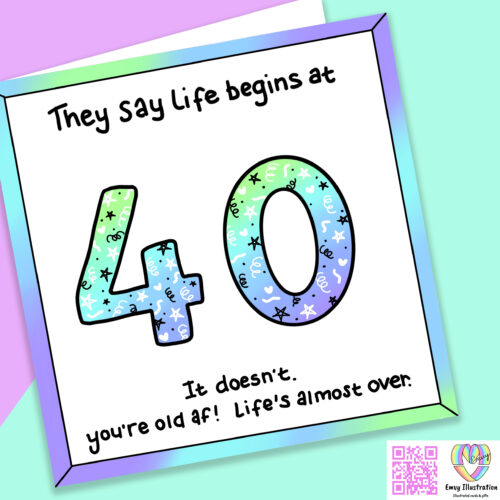 Life does not begin at 40 card